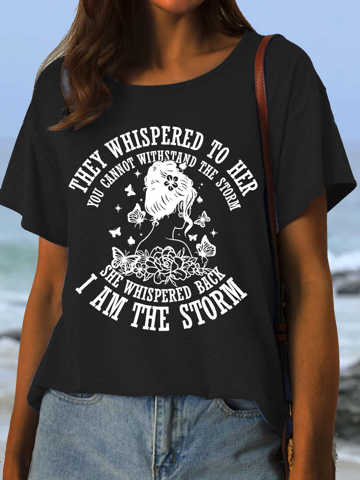 Women's They Whispered To Her You Cannot Withstand The Storm Casual Crew Neck T-Shirt