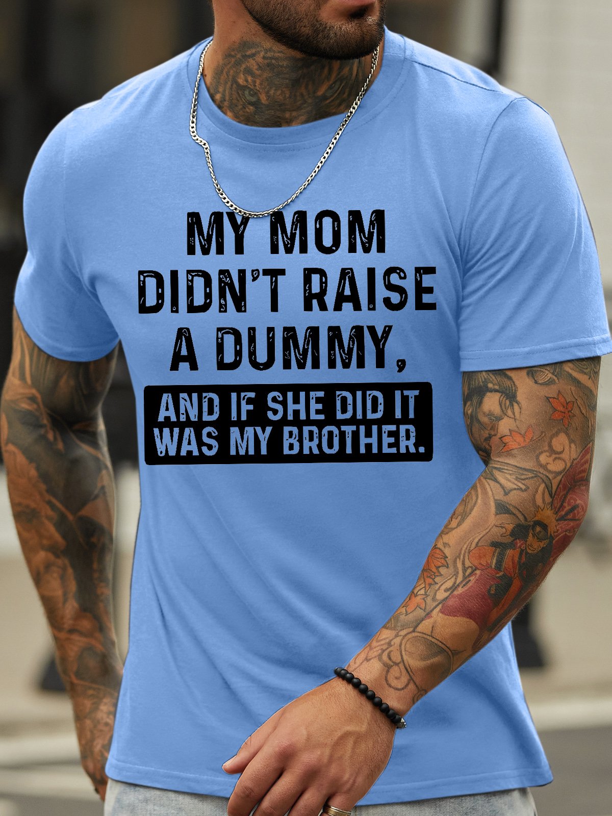 Men's My Mom Didn'T Raise A Dummy And If She Did It Was My Brother Funny Graphic Printing Loose Text Letters Casual Cotton T-Shirt