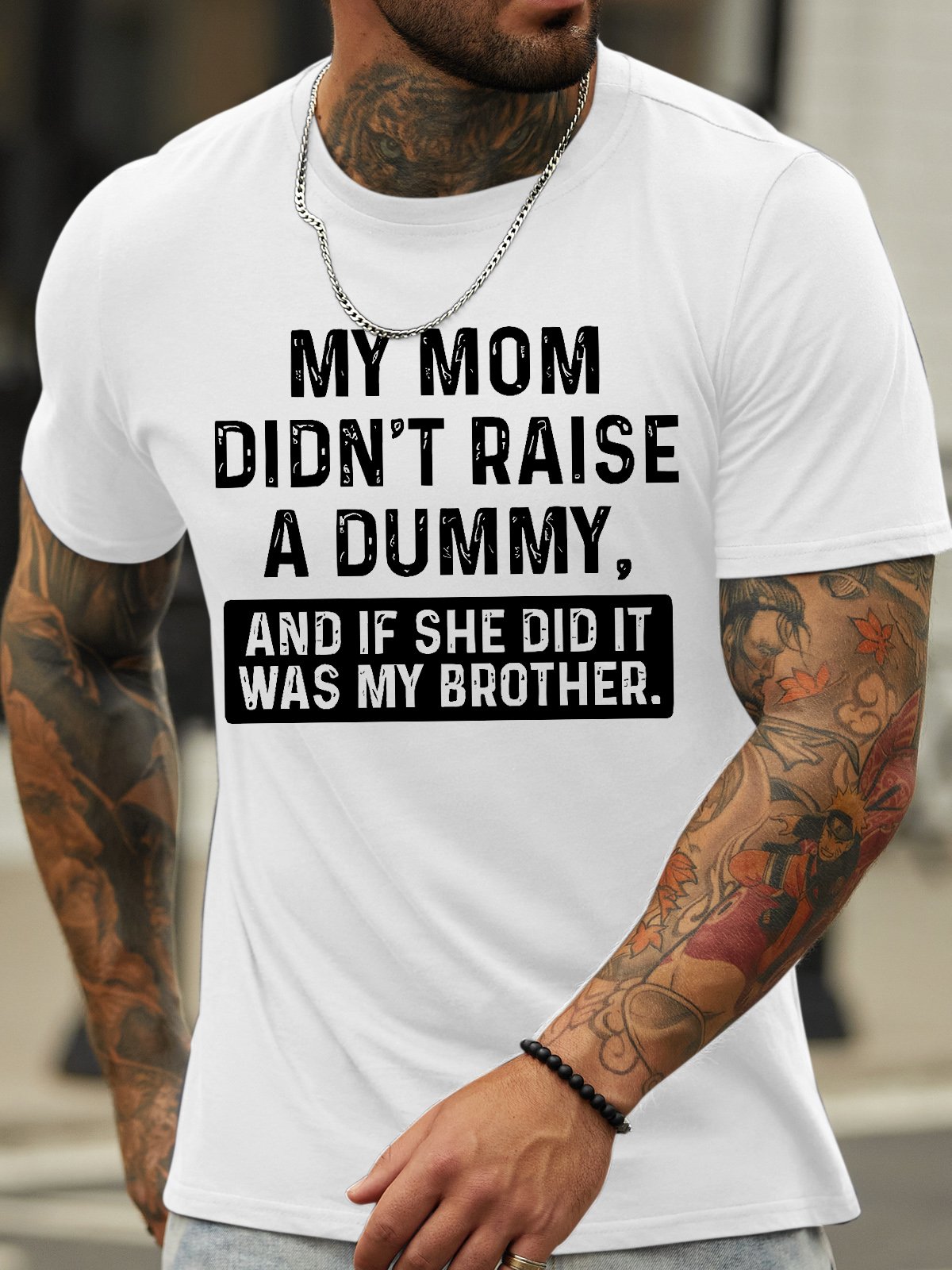 Men's My Mom Didn'T Raise A Dummy And If She Did It Was My Brother Funny Graphic Printing Loose Text Letters Casual Cotton T-Shirt