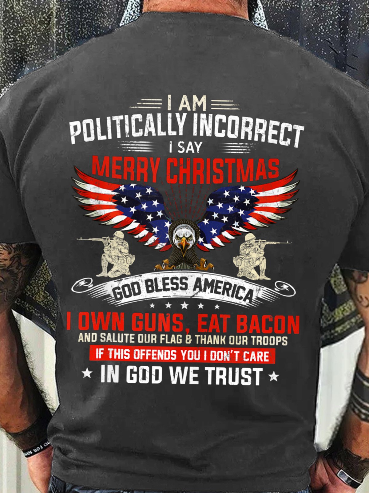 Men’s I Am Politically Incorrect I Say Merry Christmas God Bless America Crew Neck Cotton Casual T-Shirt