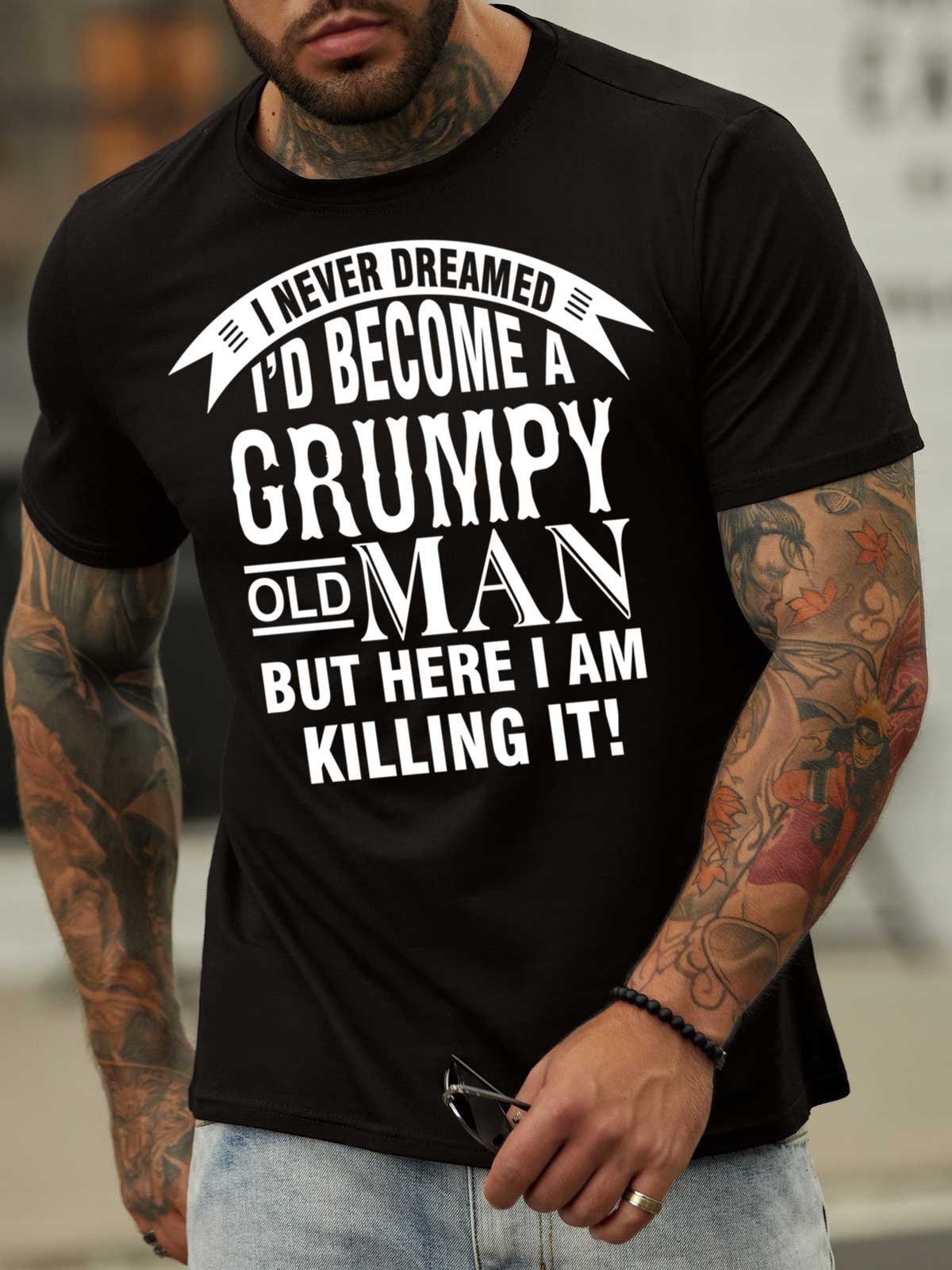 Lilicloth X Y I Never Dreamed I'd Become A Grumpy Old Man But Here I Am Killing It Men's T-Shirt