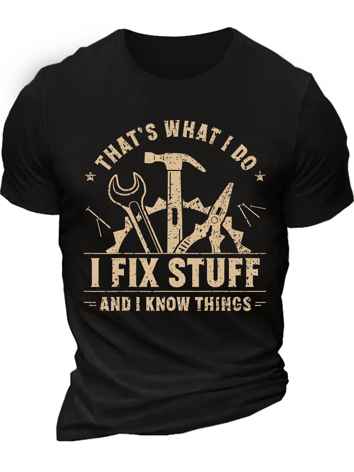 Men’s That’s What I Do I Fix Stuff And I Know Things Casual Text Letters Crew Neck Cotton T-Shirt