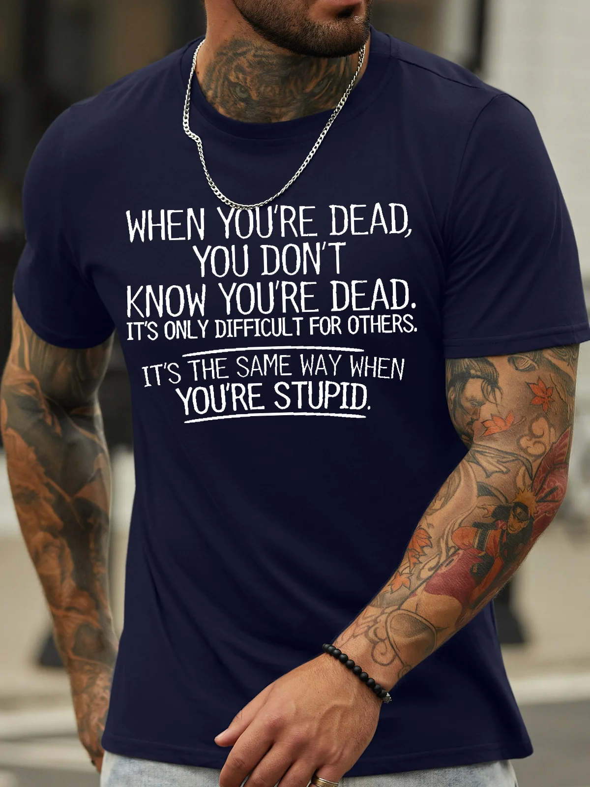 Men's When You're Dead You Don't Know You're Dead It's Only Difficult For Others It's The Same Way When You’Re Stupid Funny Graphic Printing Cotton Casual Crew Neck Text Letters T-Shirt