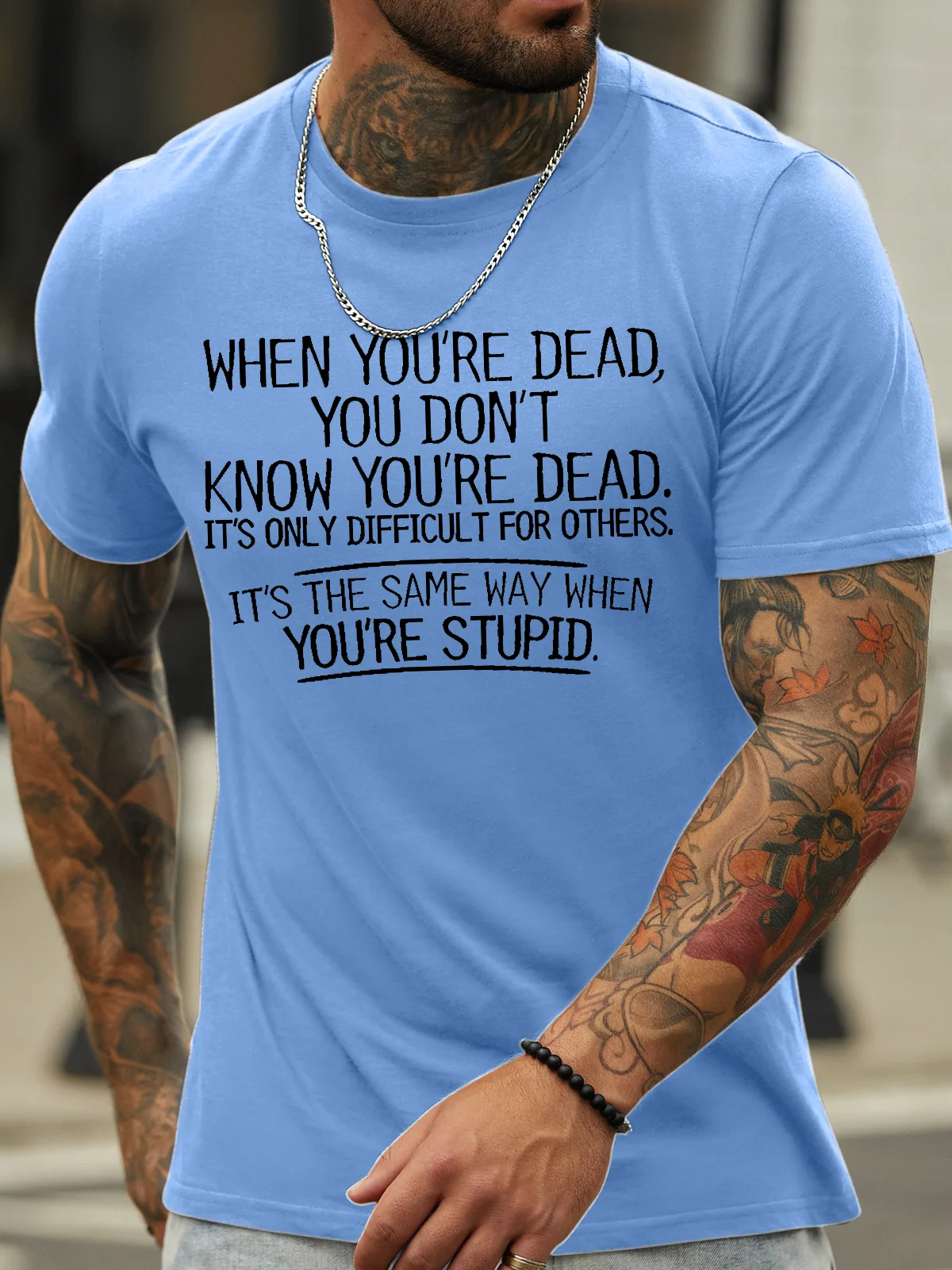 Men's When You're Dead You Don't Know You're Dead It's Only Difficult For Others It's The Same Way When You’Re Stupid Funny Graphic Printing Cotton Casual Crew Neck Text Letters T-Shirt