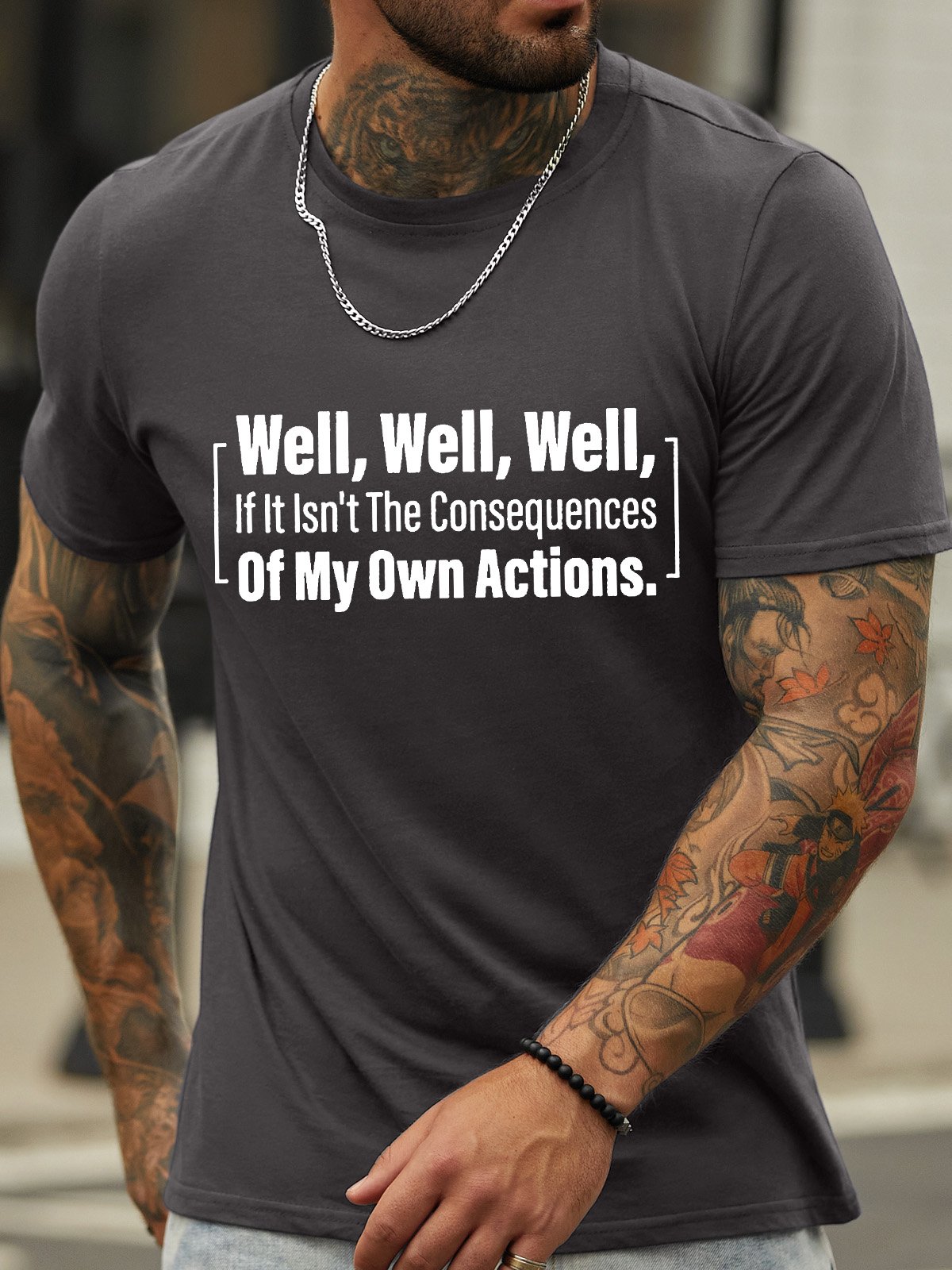 Men’s Well If Isn’t The Consequences Of My Own Actions Crew Neck Cotton Regular Fit Casual T-Shirt