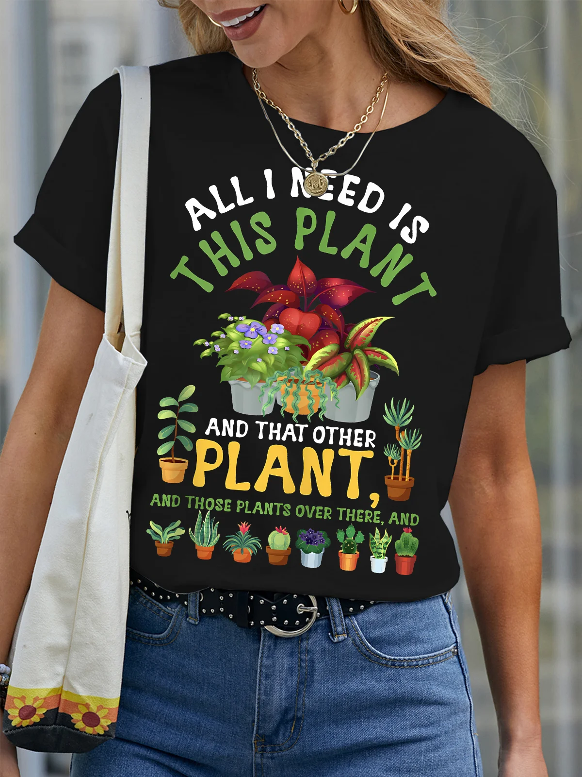 Women's All I Need Is This Plant And That Other Plant And Those Plants Over There And Funny Graphic Printing Text Letters Cotton Crew Neck Casual T-Shirt