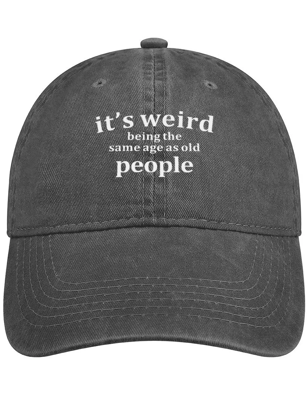 Men's /Women's It's Weird Being The Same Age As Old People Funny Graphic Printing Regular Fit Adjustable Denim Hat