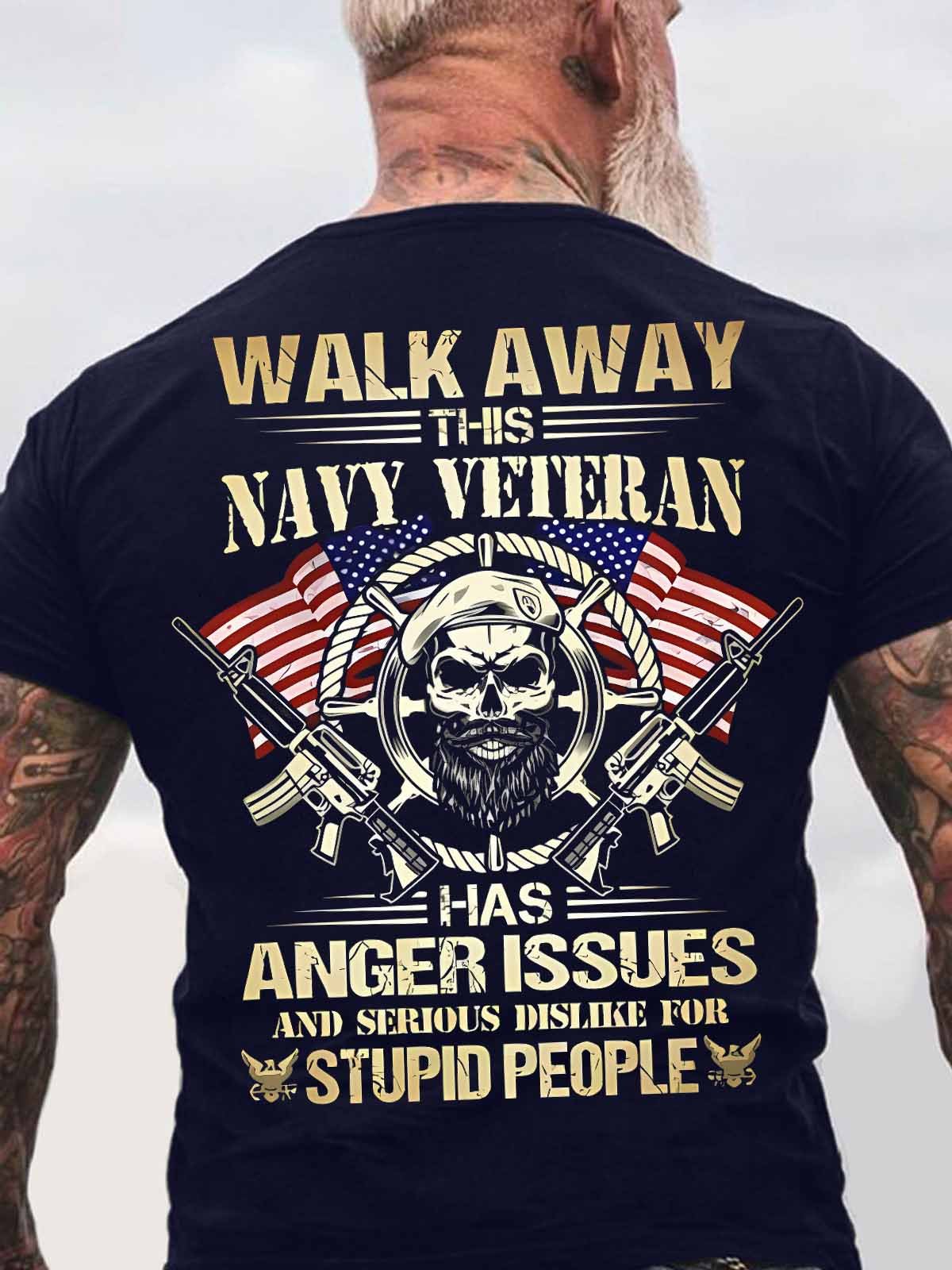 Men's Walk Away This Navy Veteran Has Anger Issues And Serious Dislike For Stupid People Funny Graphic Printing Cotton Casual America Flag Loose T-Shirt