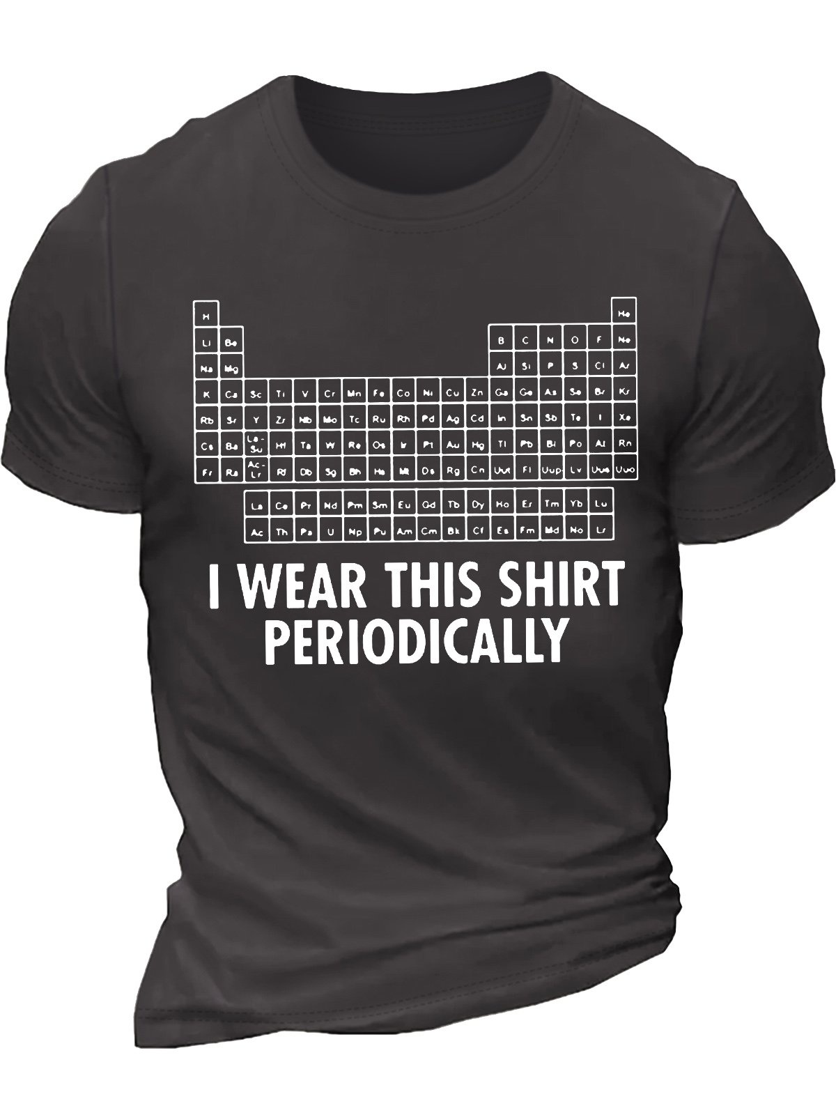 Men's I Wear This Shirt Periodically List Of Chemical Elements Funny Graphic Printing Text Letters Cotton Casual Loose T-Shirt