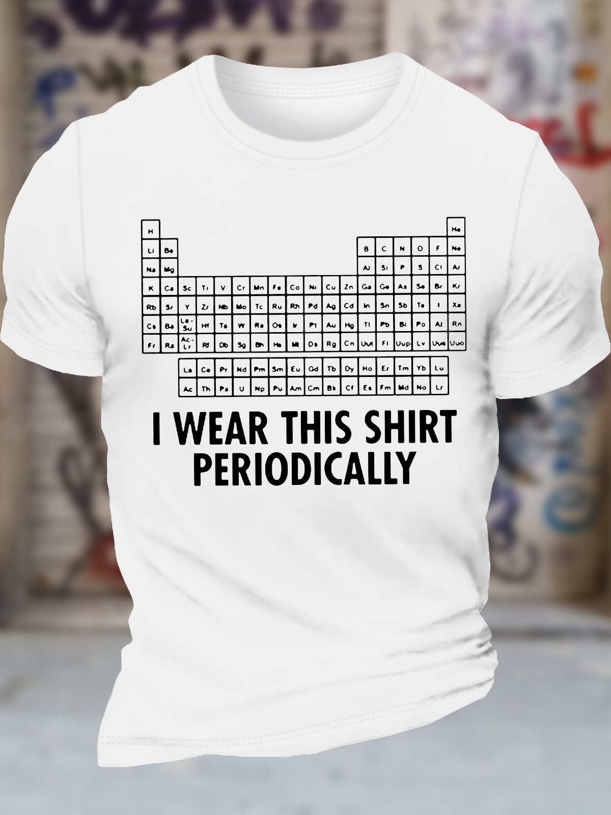 Men's I Wear This Shirt Periodically List Of Chemical Elements Funny Graphic Printing Text Letters Cotton Casual Loose T-Shirt