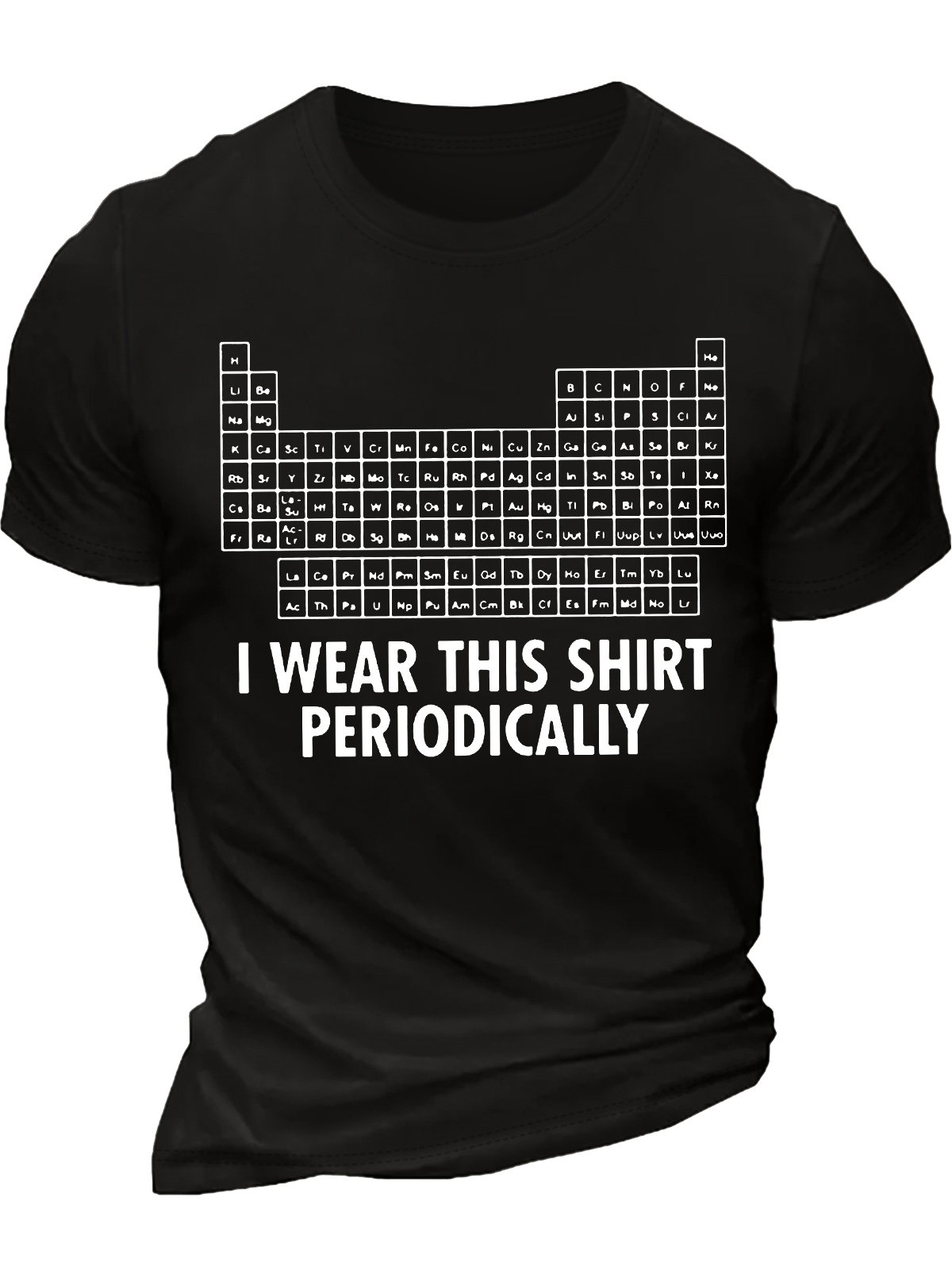 Men's I Wear This Shirt Periodically List Of Chemical Elements Funny Graphic Printing Text Letters Cotton Casual Loose T-Shirt