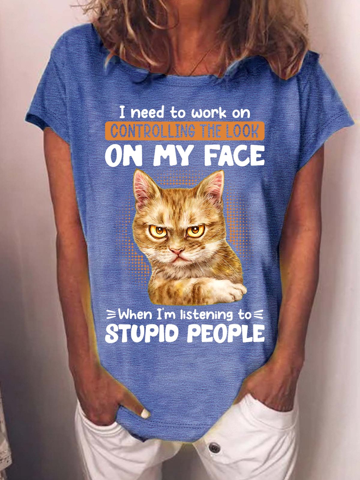 Women’s I Need To Work On Controlling The Look On My Face When I’m Listening To Stupid People Loose Crew Neck Text Letters Casual T-Shirt