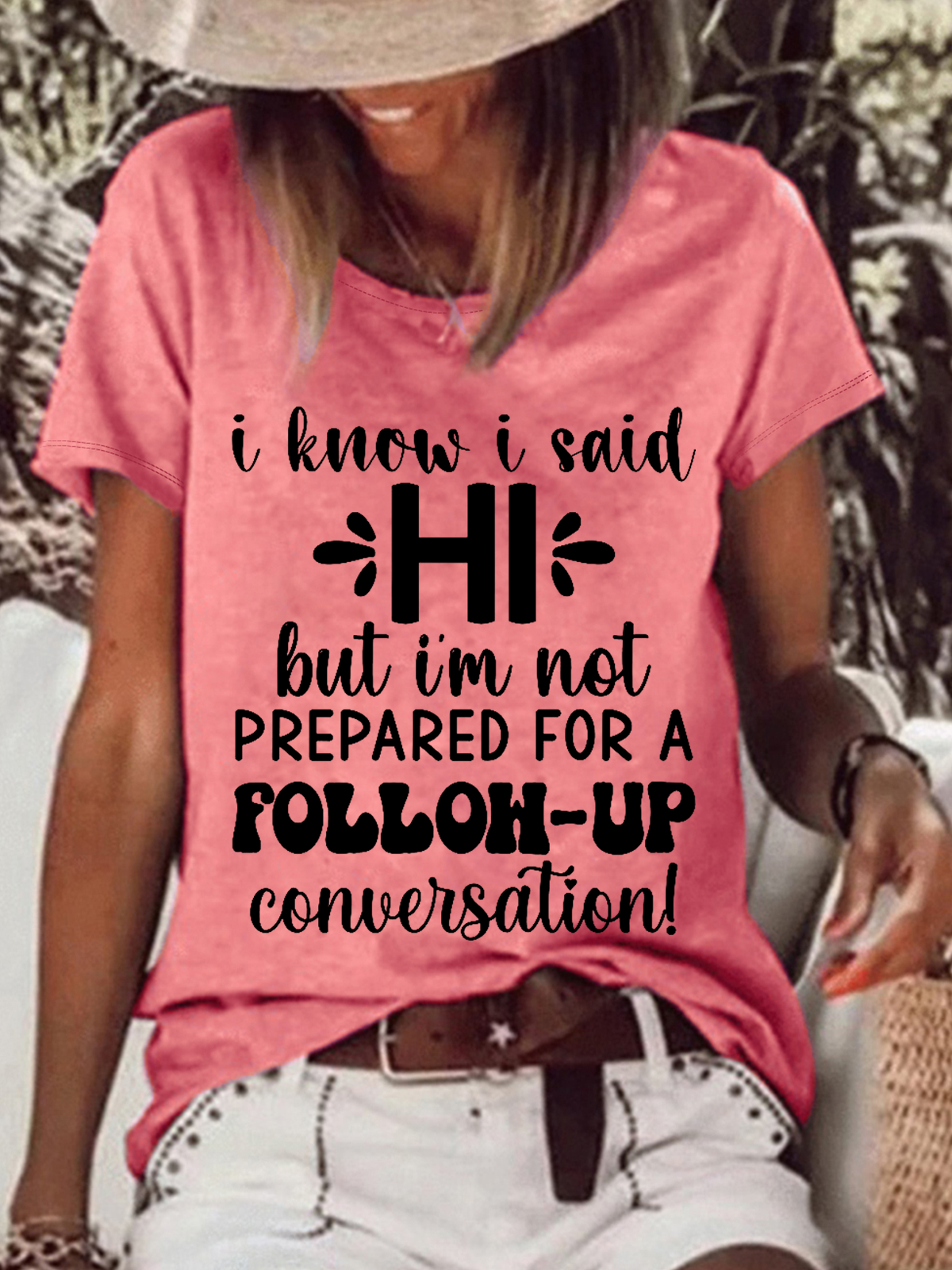 Women's Funny Word I Know I Said Hi But I'm Not Prepared For A Follow-up Conversation Loose T-Shirt