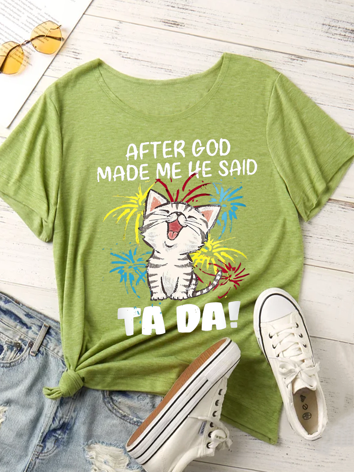 Women's Funny Cat After God Made Me He Said Ta Da  Crew Neck Casual Cotton T-Shirt