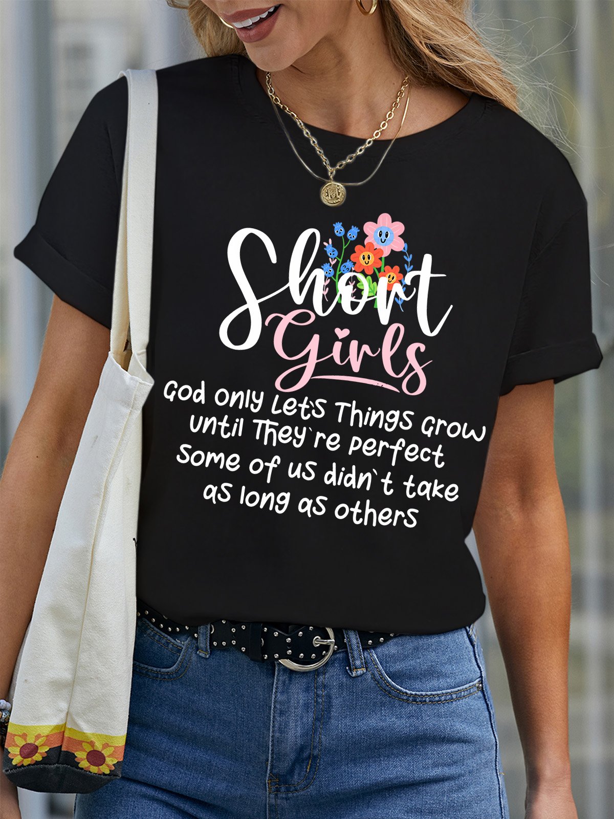 Women’s Short Girls God Only Let’s Things Grow Until They’re Perfect Casual Crew Neck T-Shirt