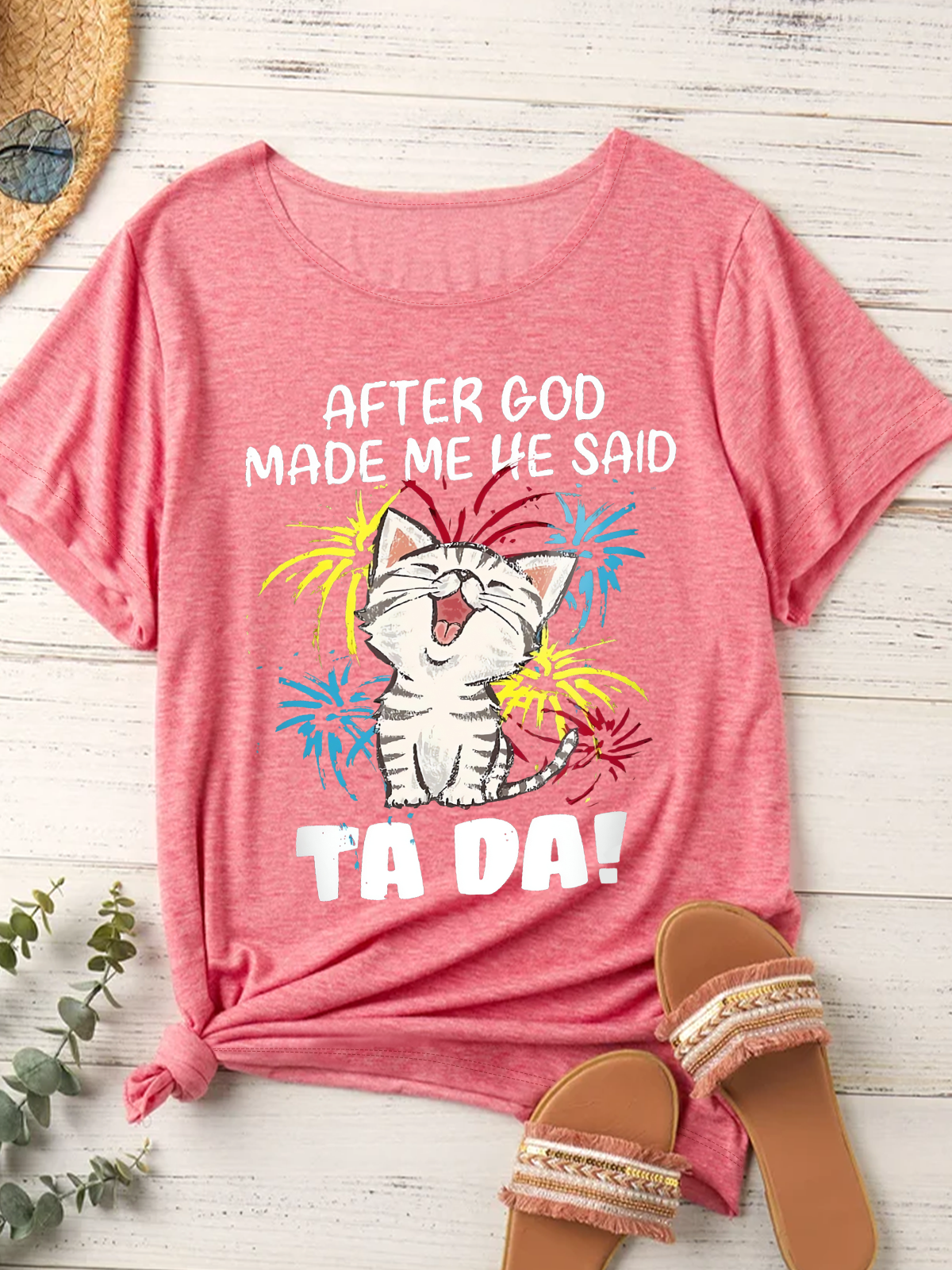 Women's Funny Cat After God Made Me He Said Ta Da  Crew Neck Casual Cotton T-Shirt