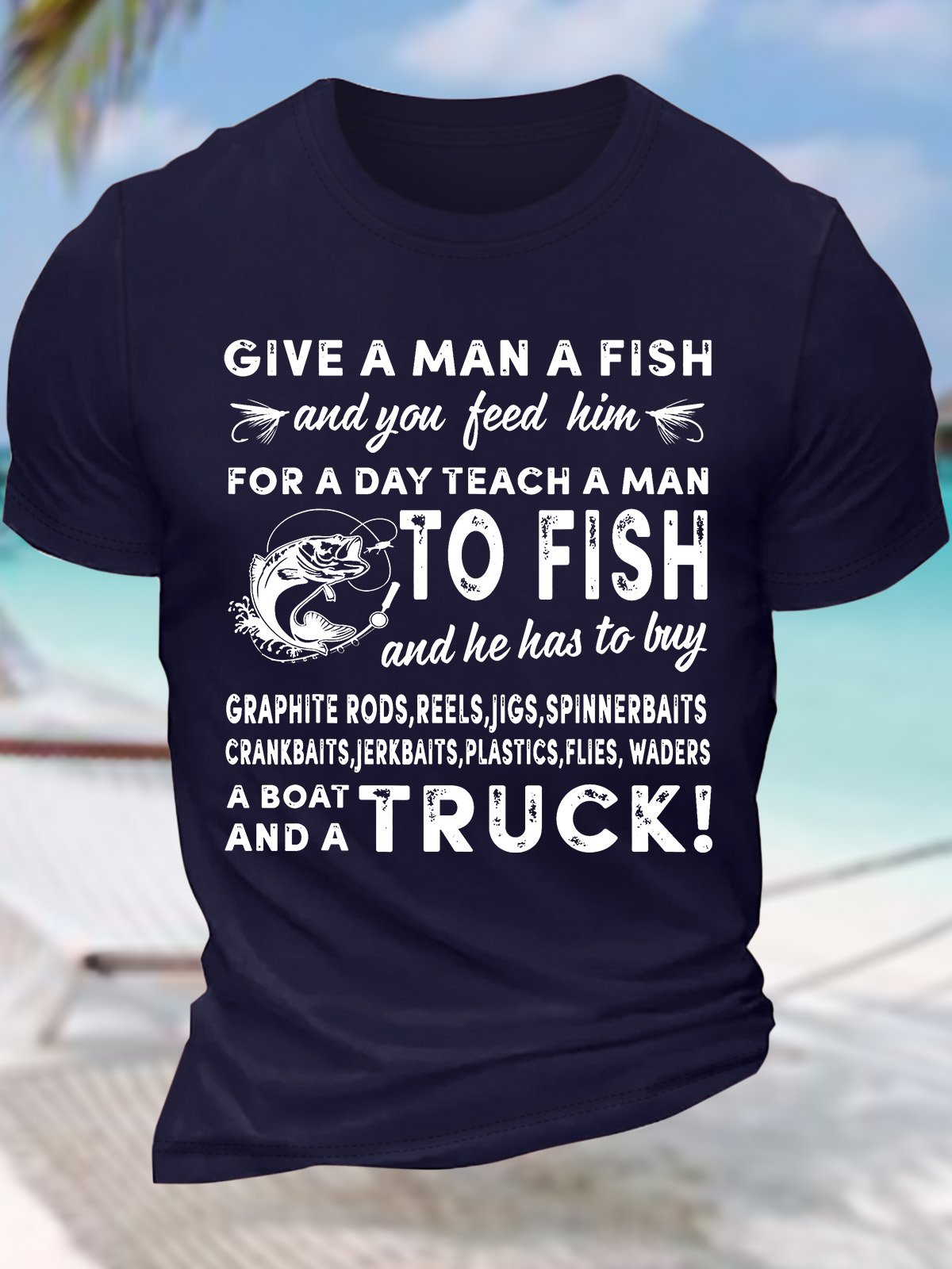 Men’s Give A Man A Fish And You Feed Him For A Day Teach A Man To Fish Text Letters Cotton Casual T-Shirt