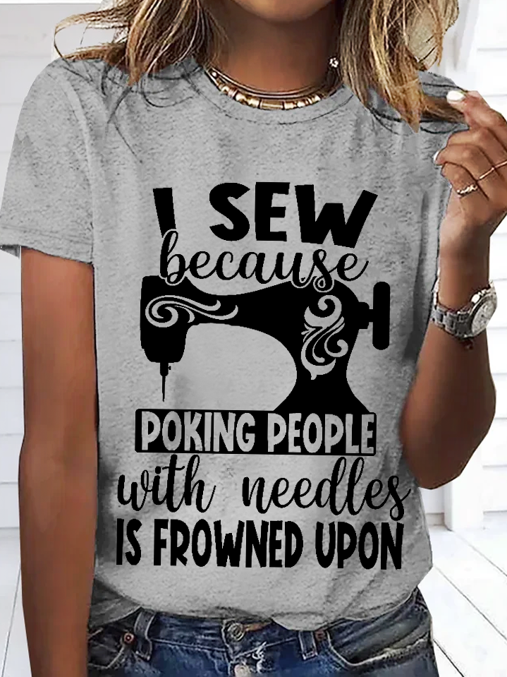 Women's Funny I sew because poking people with needles is frowned upon Cotton Simple T-Shirt
