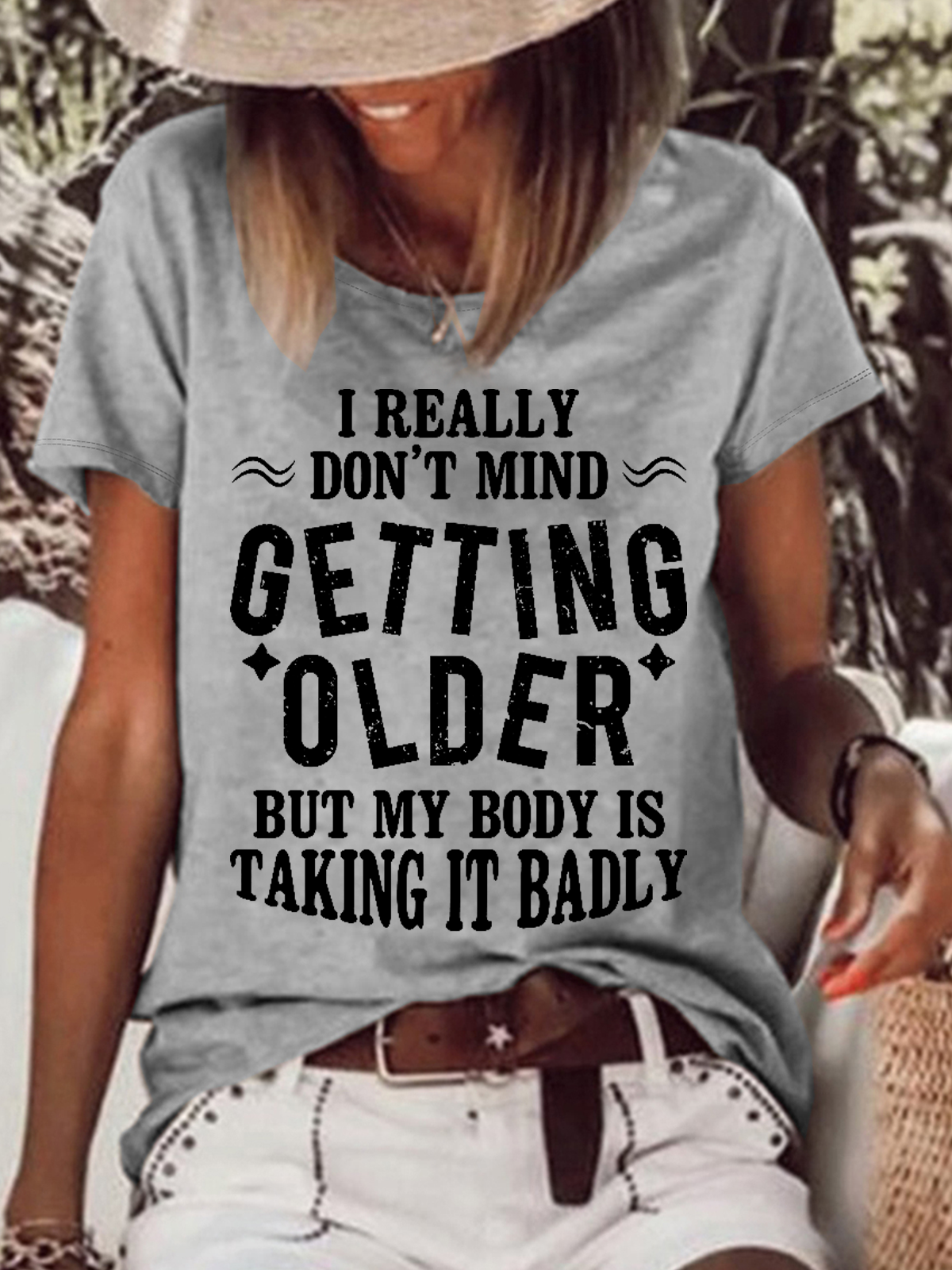 Women’s  Funny Word I Really Don't Mind Getting Older But My Body is Taking it Badly Casual Text Letters Cotton T-Shirt