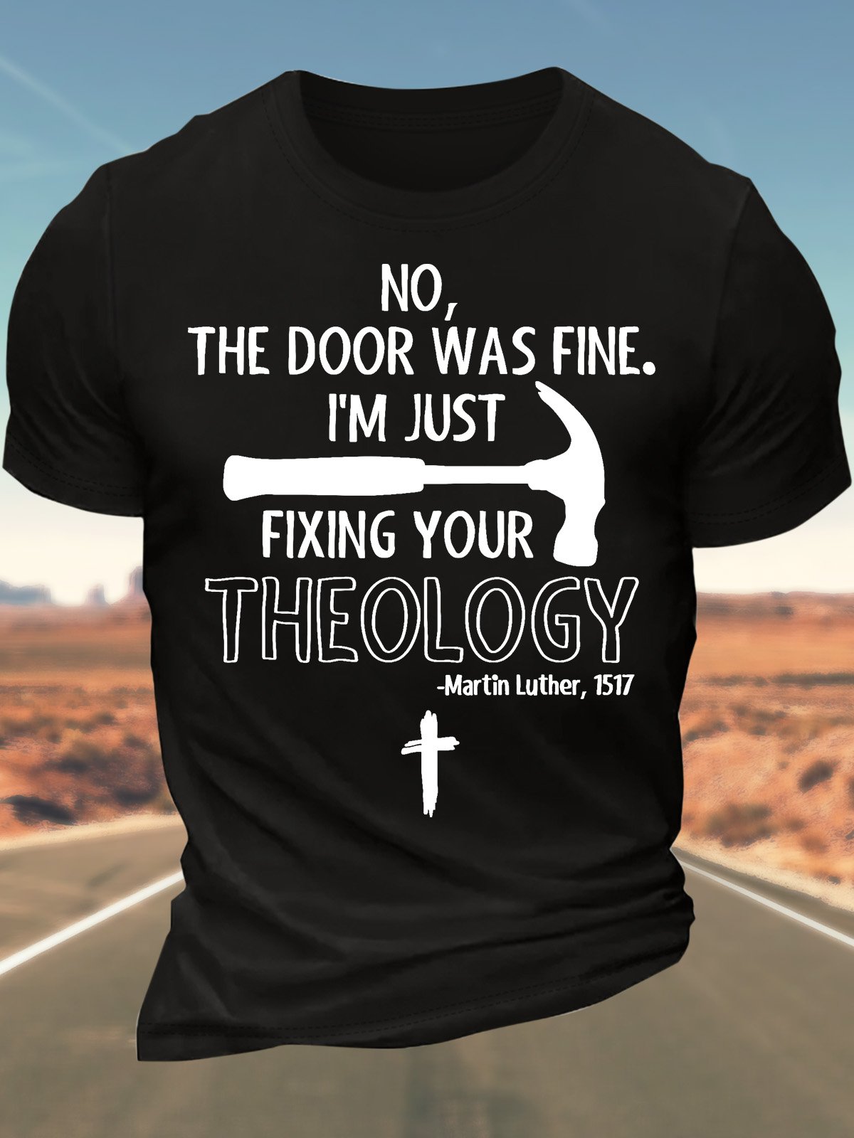 Men’s No The Door Was Fine I’m Just Fixing Your Theology Casual Crew Neck Cotton T-Shirt