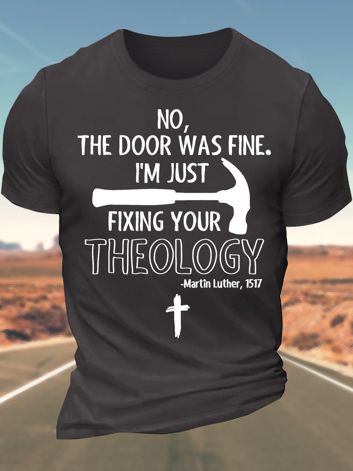 Men’s No The Door Was Fine I’m Just Fixing Your Theology Casual Crew Neck Cotton T-Shirt