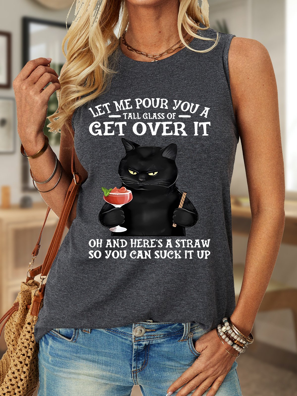 Let Me Pour You A Tall Glass Of Get Over It Oh And Here’s A Straw So You Can Suck It Up Women's Crew Neck Tank Top