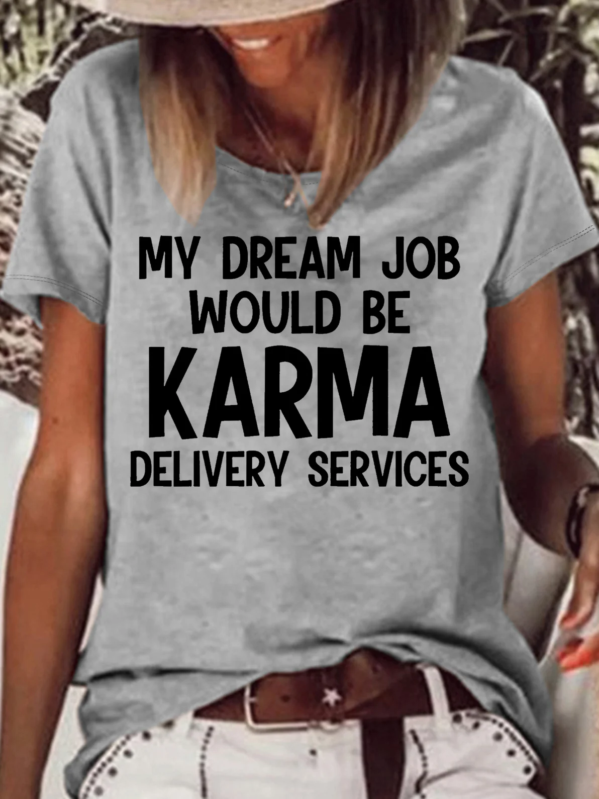 Women's My Dream Job Would Be Karma Delivery Service Casual T-Shirt