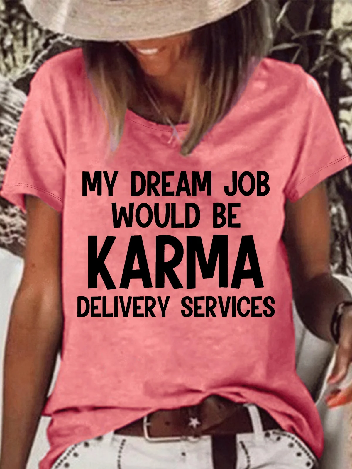 Women's My Dream Job Would Be Karma Delivery Service Casual T-Shirt