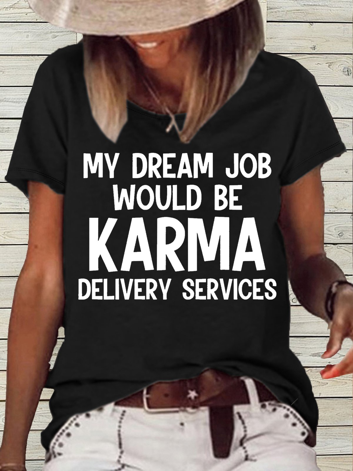 Women's My Dream Job Would Be Karma Delivery Service Casual T-Shirt