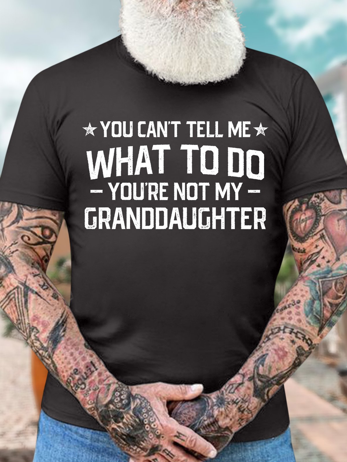 Men’s You Can’t Tell Me What To Do You’re Not My Granddaughter Casual Regular Fit Crew Neck Cotton T-Shirt