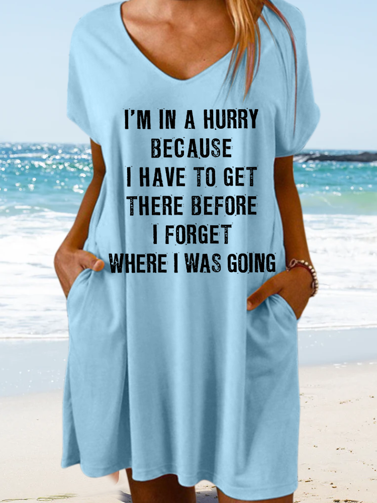 Women‘s Funny Quotes I'm In A Hurry Because I Have To Get There Before I Forget Where I Was Going Text Letters Casual V Neck Dress