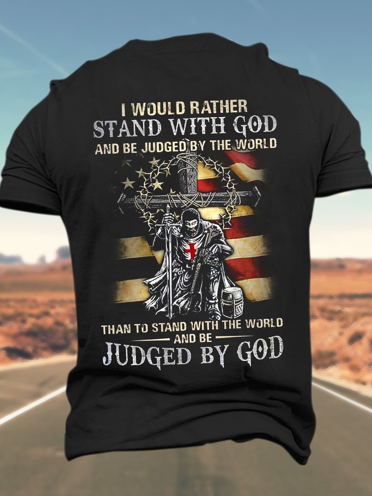 Men’s I Would Rather Stand With God And Be Judged By The World Than To Stand With The World And Be Judged By God Regular Fit Cotton Crew Neck Casual T-Shirt