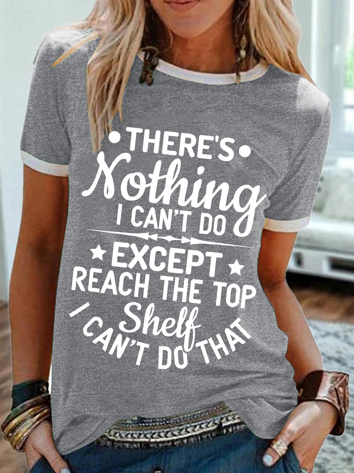Women’s There’s Nothing I Can’t Do Except Reach The Top Shelf I Can’t Do That Crew Neck Text Letters Cotton-Blend Casual T-Shirt