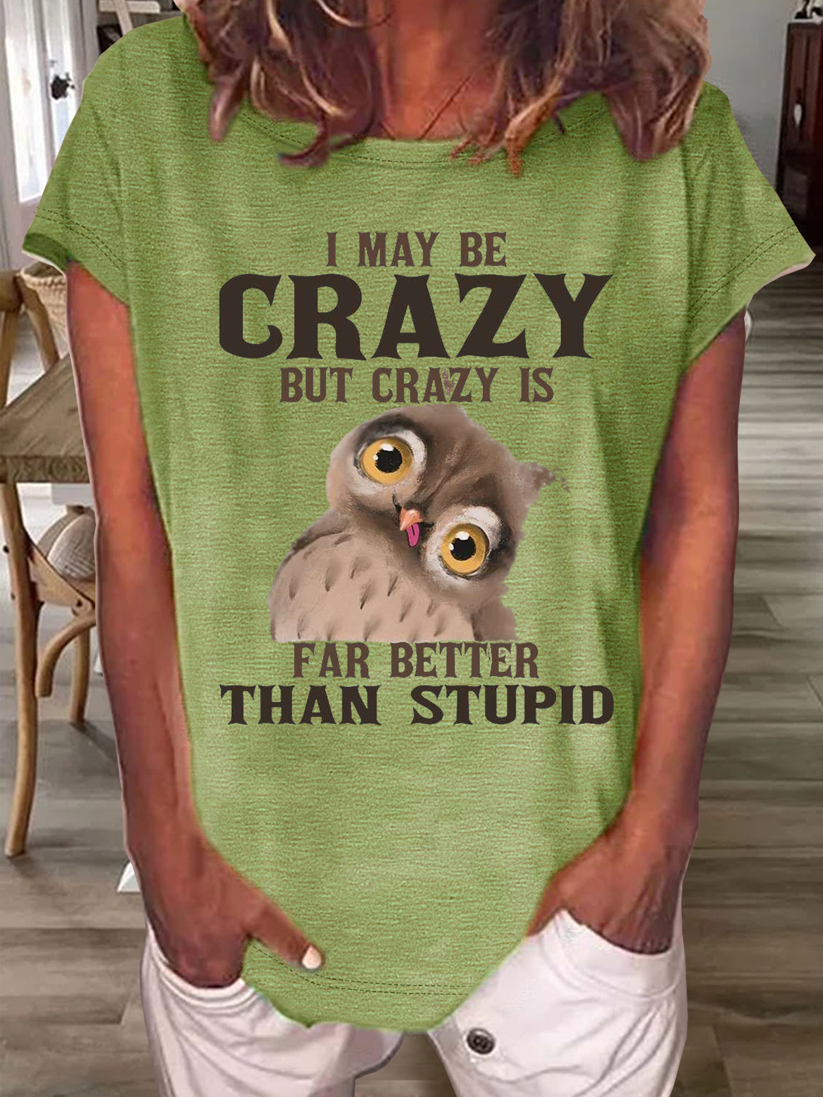 Women's Funny I May Be Crazy But Crazy Is Far Better Than Stupid Crazy Owl Casual Crew Neck T-Shirt