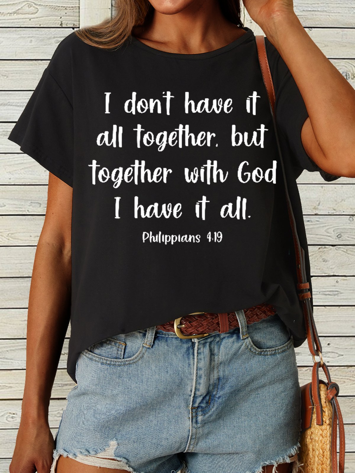 Women's I don’t have it all together but together with god I have it all Casual Crew Neck T-Shirt