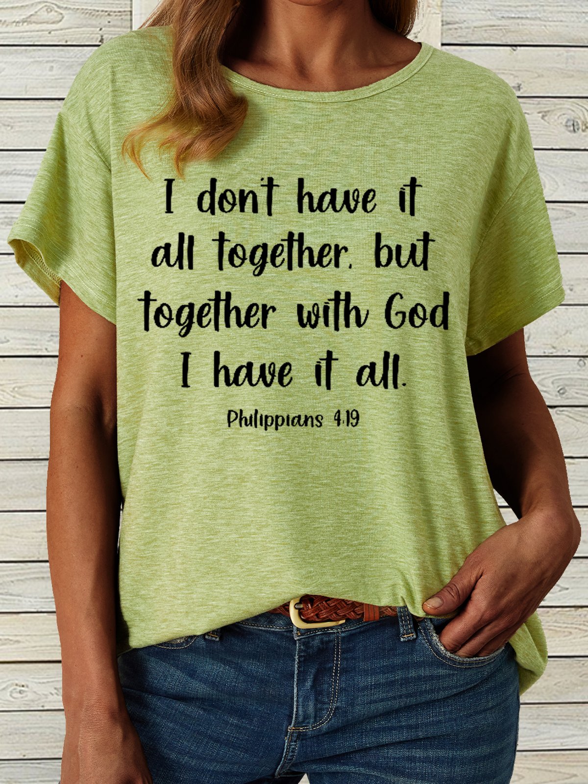 Women's I don’t have it all together but together with god I have it all Casual Crew Neck T-Shirt