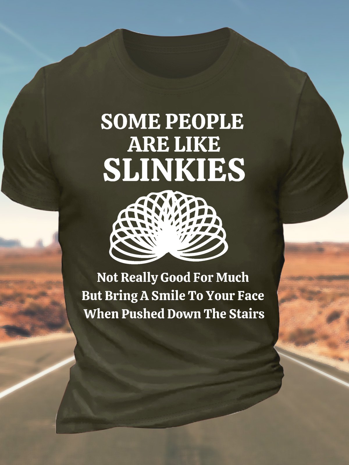 Men’s Some People Are Like Slinkies Not Really Good For Much But Bring A Smile To Your Face When Pushed Down The Stairs Cotton Casual T-Shirt