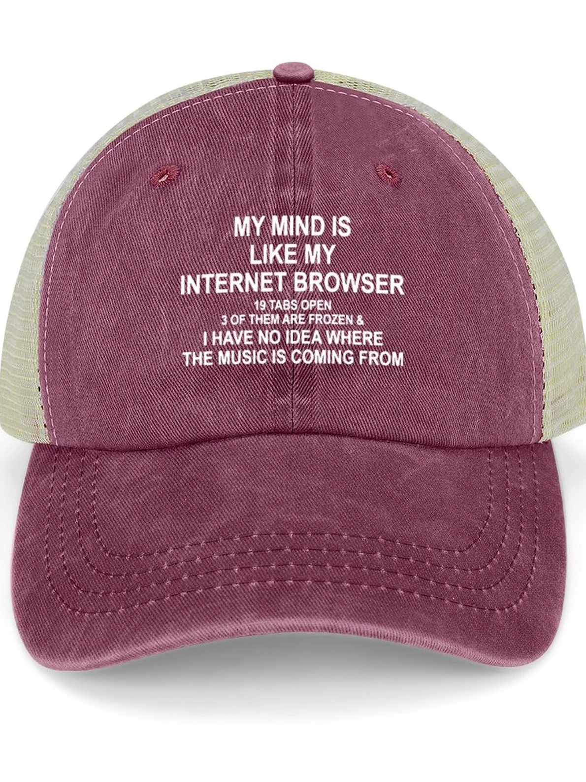 My Mind Is Like My Internet Browser 19 Tabs Open 3 Of Them Are Frozen Casual Text Letters Washed Mesh-back Baseball Cap