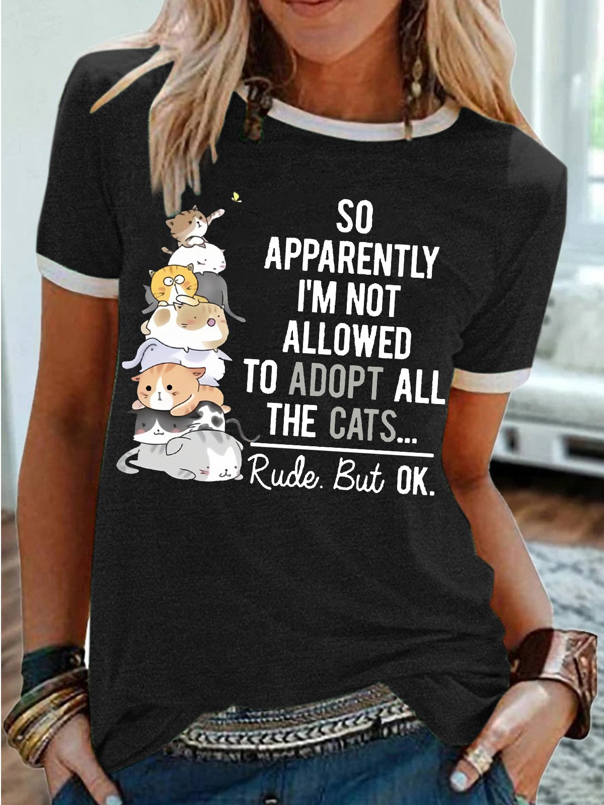 Women's Cat Lover so apparently I'm not allowed to adopt all the cats rude but ok T-Shirt