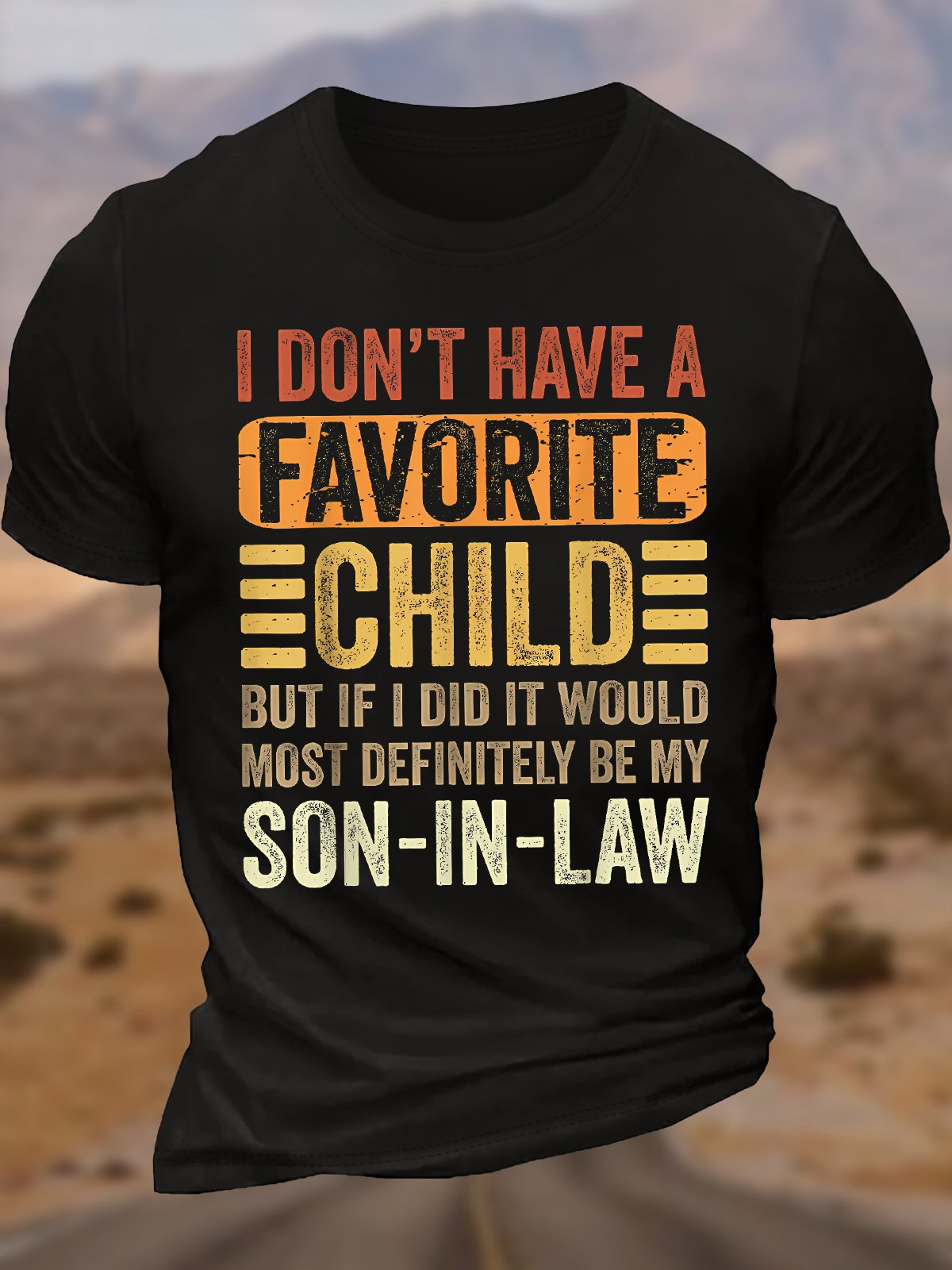 Men's I Don'T Have A Favorite Child But If I Did It Would Most Definitely Be My Son In Law Funny Graphic Printing Text Letters Vintage Cotton Loose T-Shirt