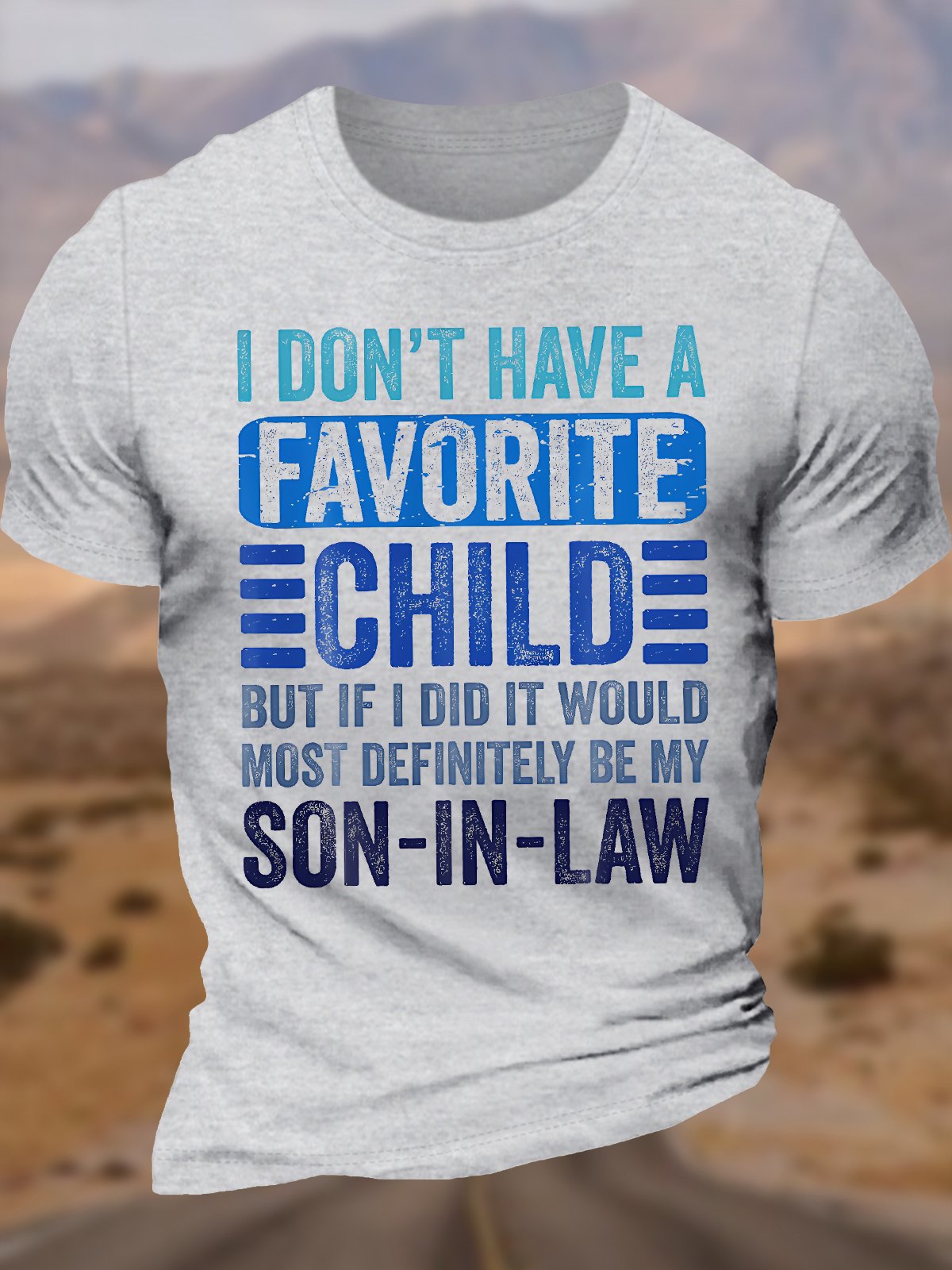 Men's I Don'T Have A Favorite Child But If I Did It Would Most Definitely Be My Son In Law Funny Graphic Printing Text Letters Vintage Cotton Loose T-Shirt