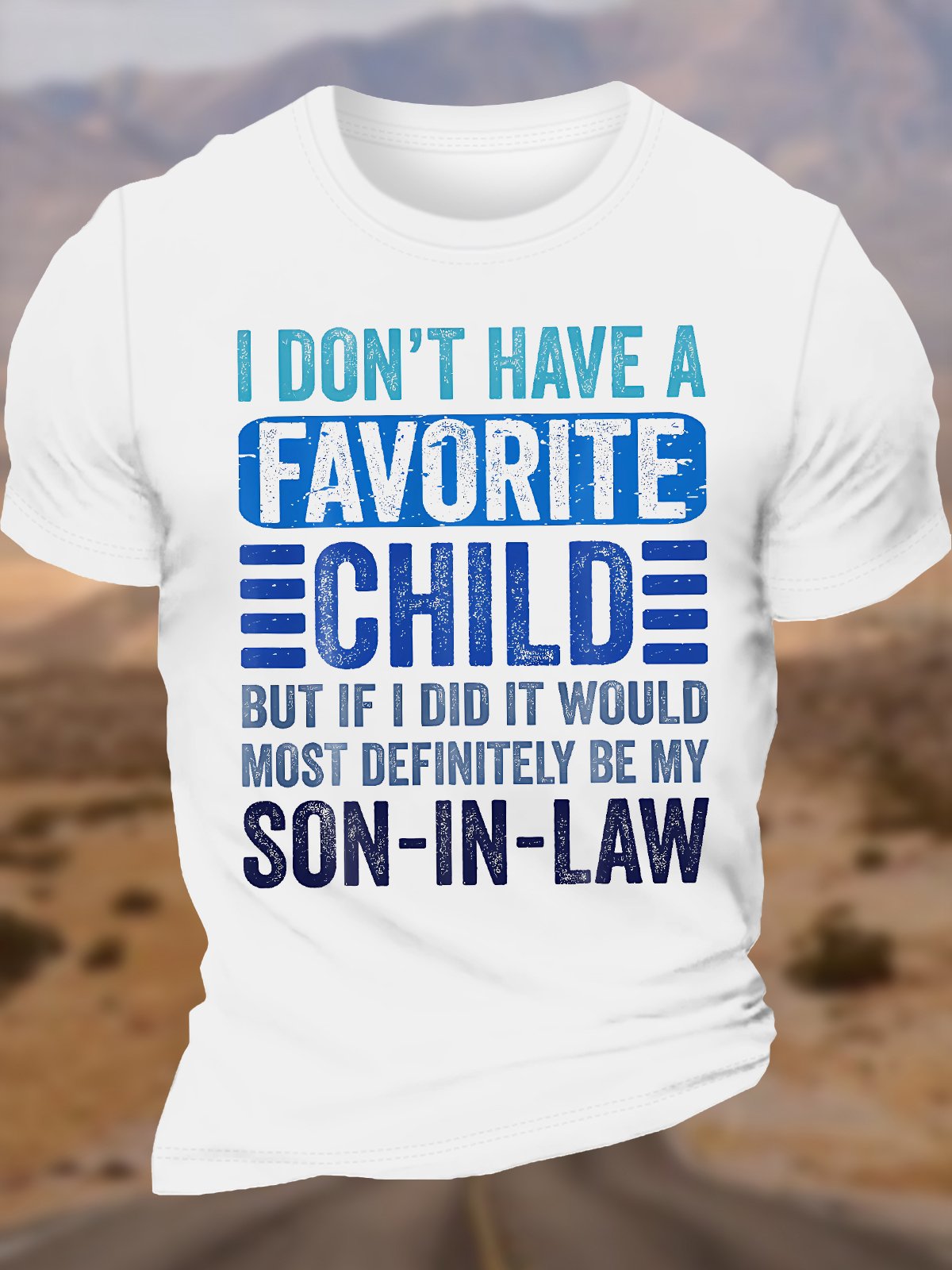 Men's I Don'T Have A Favorite Child But If I Did It Would Most Definitely Be My Son In Law Funny Graphic Printing Text Letters Vintage Cotton Loose T-Shirt