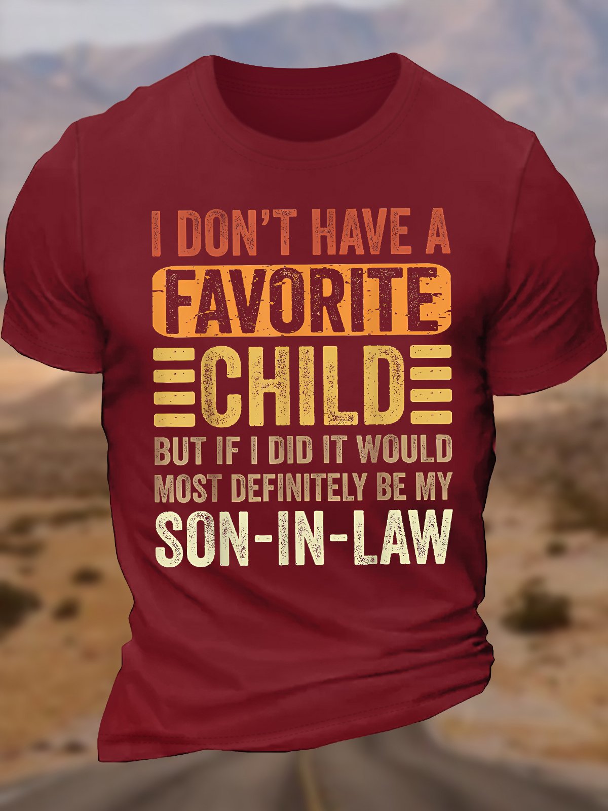 Men's I Don'T Have A Favorite Child But If I Did It Would Most Definitely Be My Son In Law Funny Graphic Printing Text Letters Vintage Cotton Loose T-Shirt