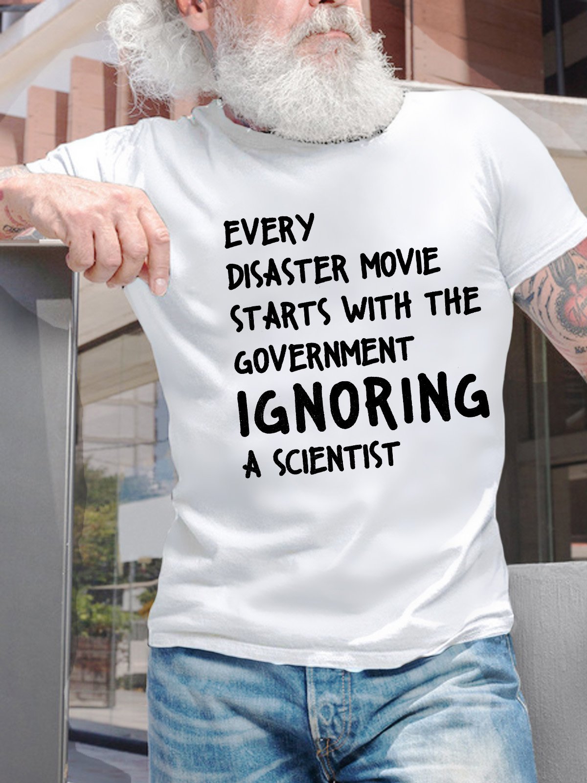 Men’s Every Disaster Movie Starts With The Government Ignoring A Scientist Casual Crew Neck T-Shirt