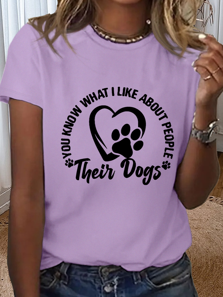 Women's Funny Dog Lover You Know What I Like About People Their Dogs Crew Neck Simple T-Shirt