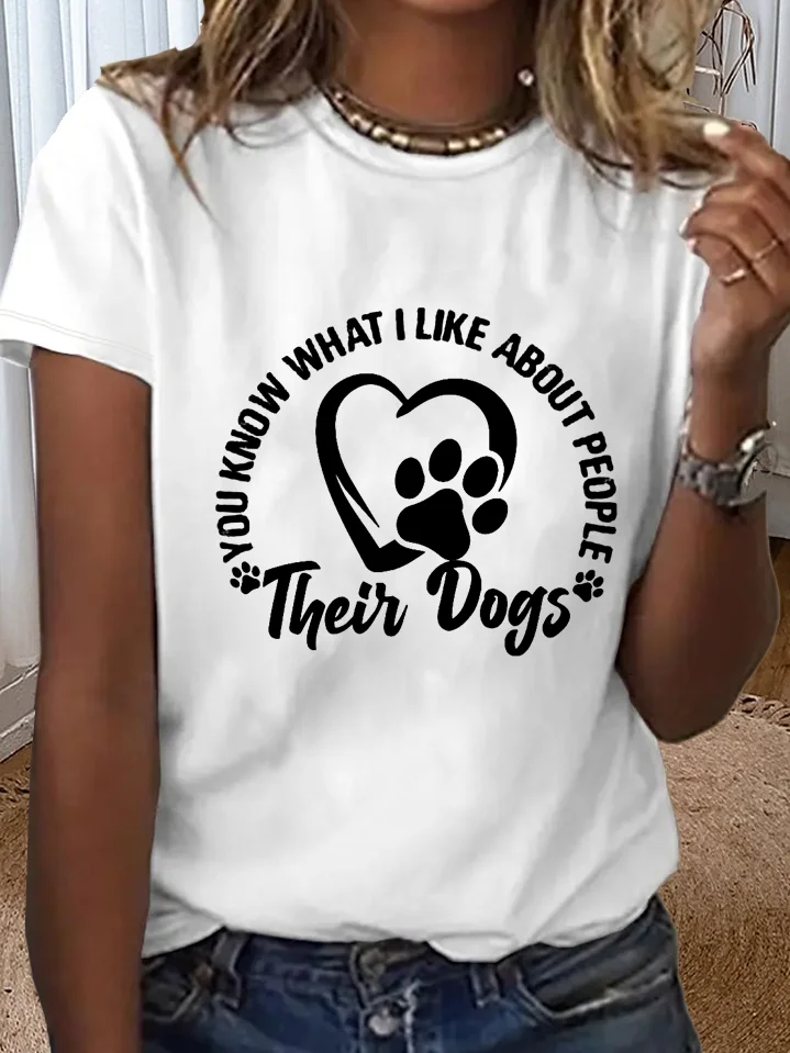 Women's Funny Dog Lover You Know What I Like About People Their Dogs Crew Neck Simple T-Shirt