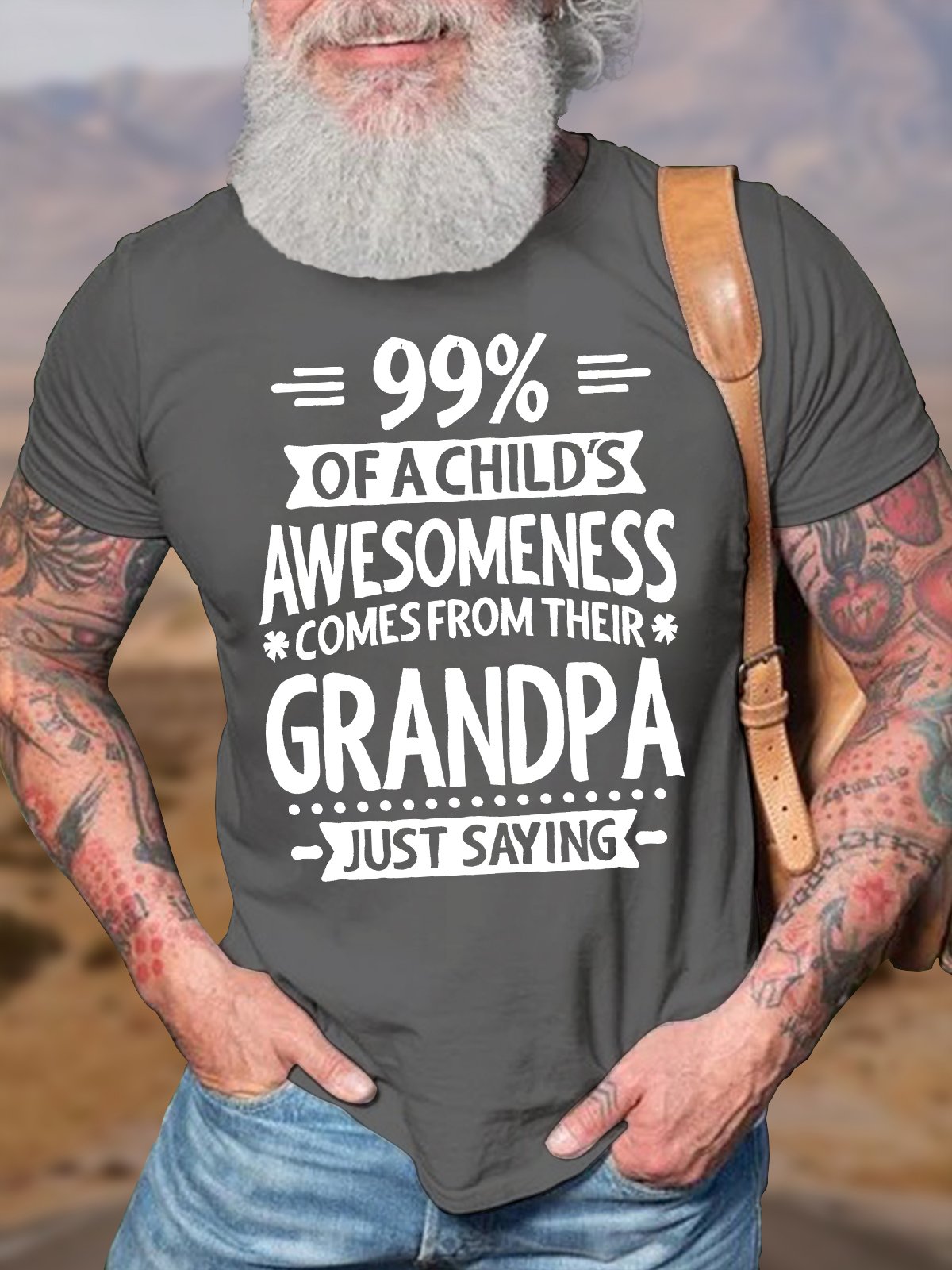 Men's 99% Of A Child'S Awesomeness Comes From Their Grandpa Just Saying Funny Graphic Printing Father's Day Gift Casual Text Letters Cotton T-Shirt