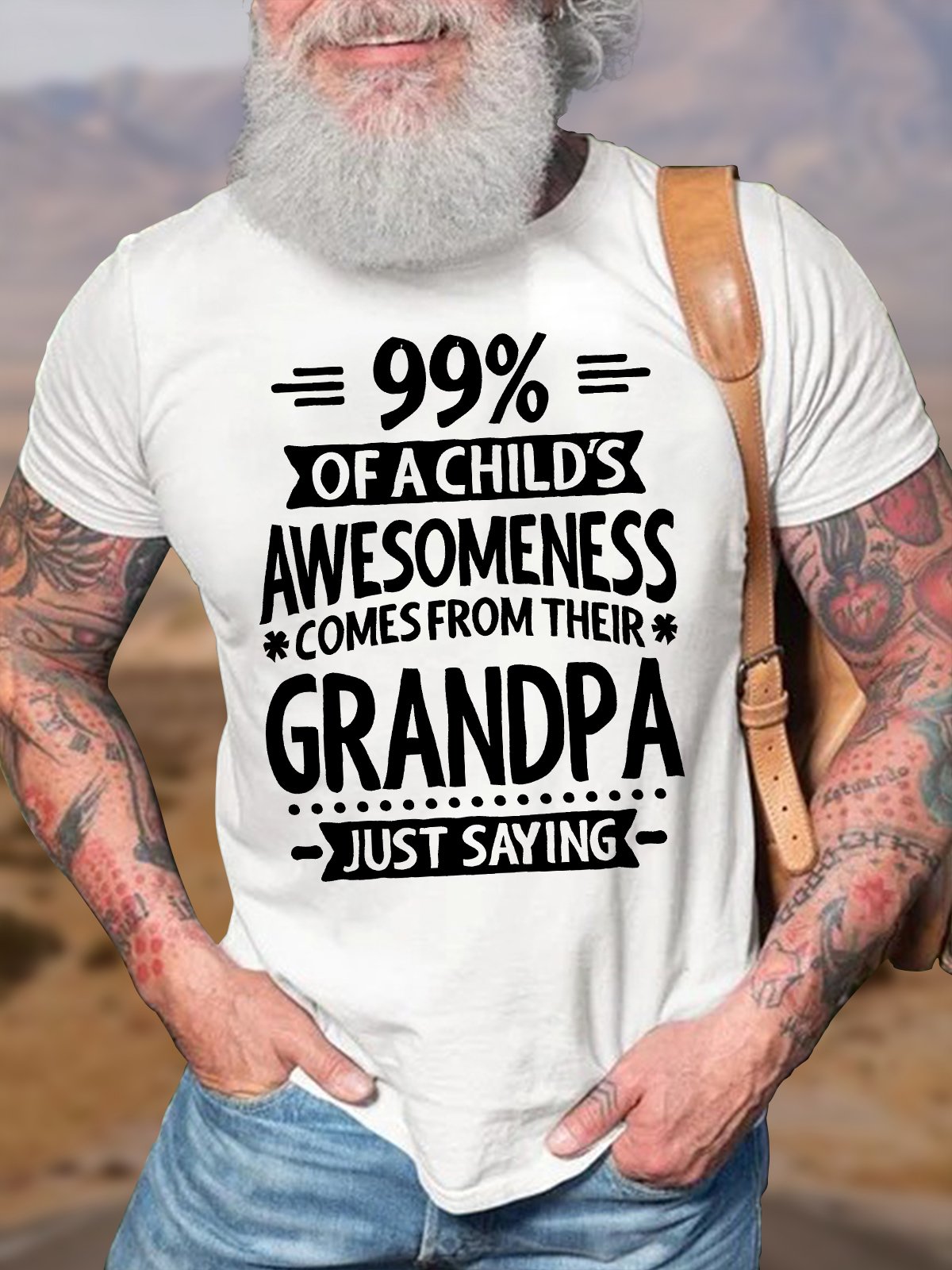 Men's 99% Of A Child'S Awesomeness Comes From Their Grandpa Just Saying Funny Graphic Printing Father's Day Gift Casual Text Letters Cotton T-Shirt