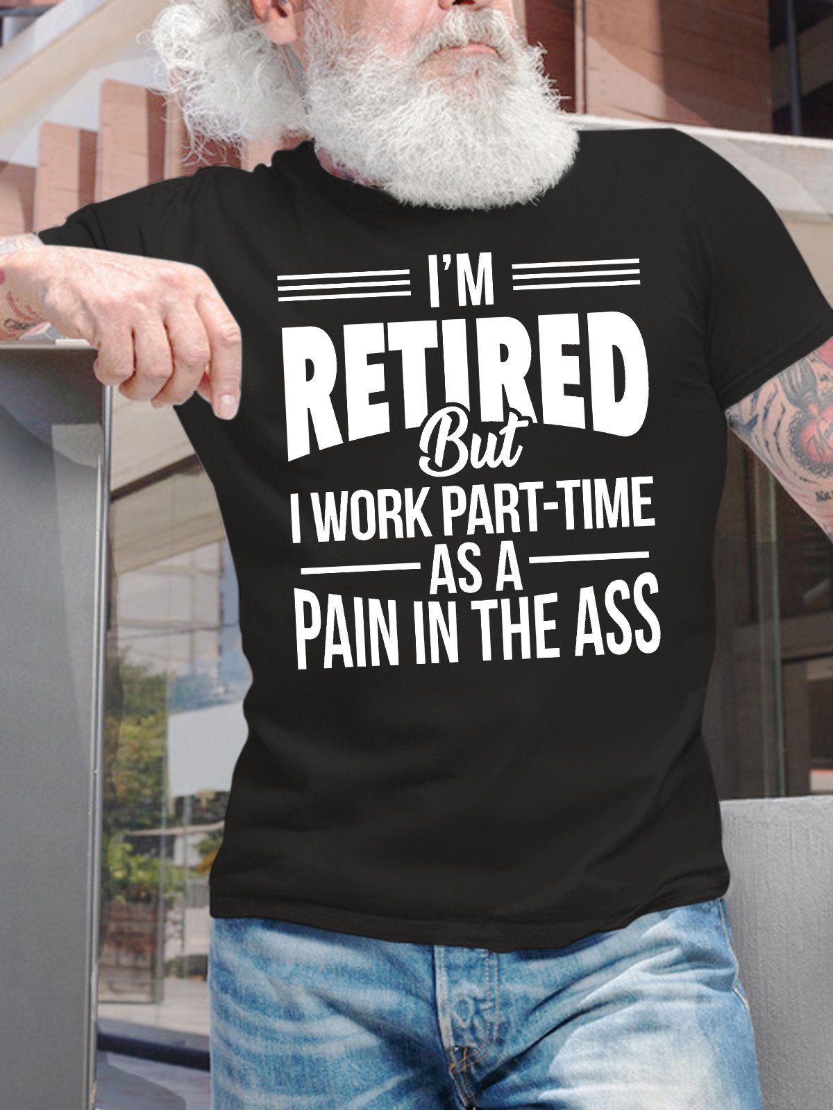 Men's I Am Retired But I Work Part Time As A Pain In The Ass Funny Graphic Printing Cotton Casual Loose Text Letters T-Shirt