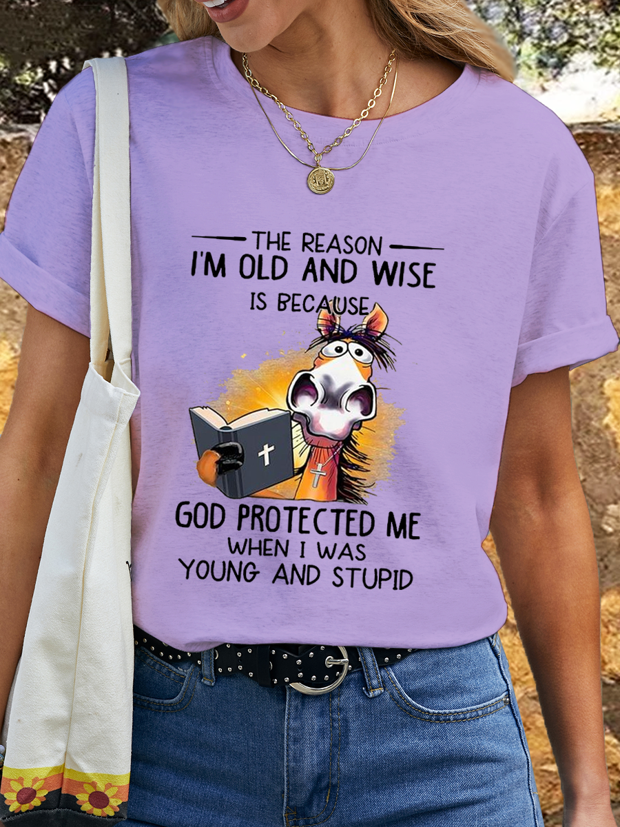 Women‘s Cotton Horse The Reason i’m Old And Wise is Because god Protected Me When I Was Young And Stupid T-Shirt